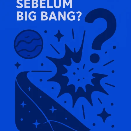 Apa yang Terjadi Sebelum Big Bang?